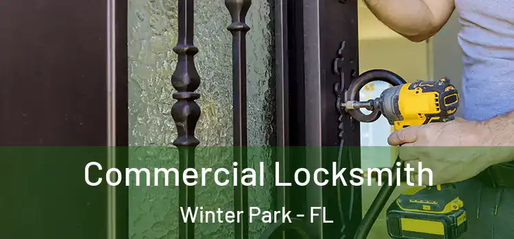 Commercial Locksmith Winter Park - FL