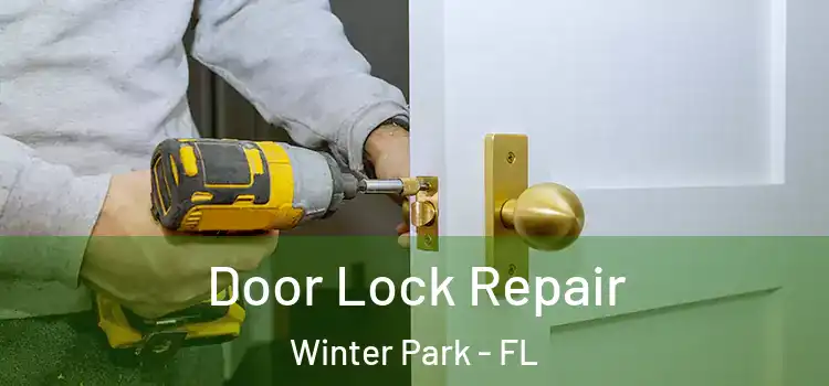 Door Lock Repair Winter Park - FL