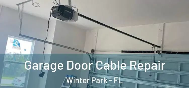  Garage Door Cable Repair Winter Park - FL