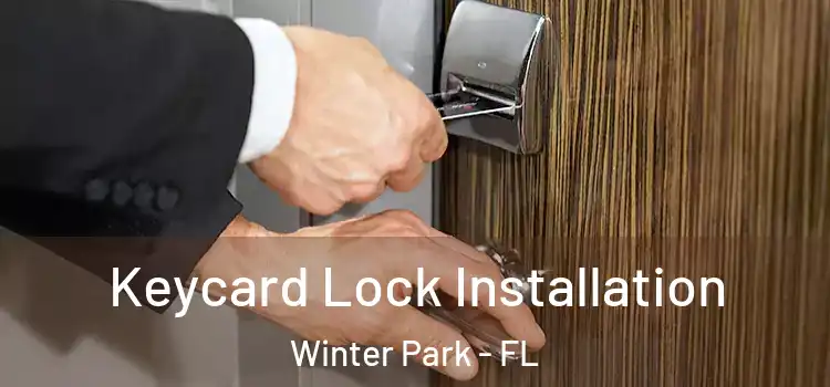 Keycard Lock Installation Winter Park - FL