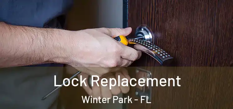 Lock Replacement Winter Park - FL