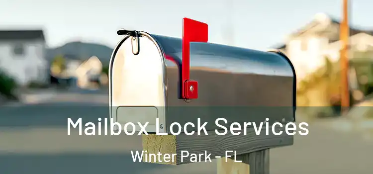  Mailbox Lock Services Winter Park - FL