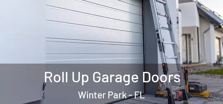  Roll Up Garage Doors Winter Park - FL